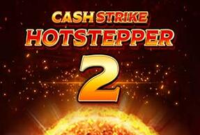 Ігровий автомат Cash Strike Hotstepper 2
