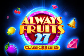 Игровой автомат Always Fruits 27: Classic$$erie S