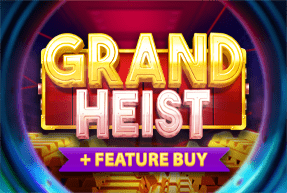 Игровой автомат Grand Heist Feature Buy